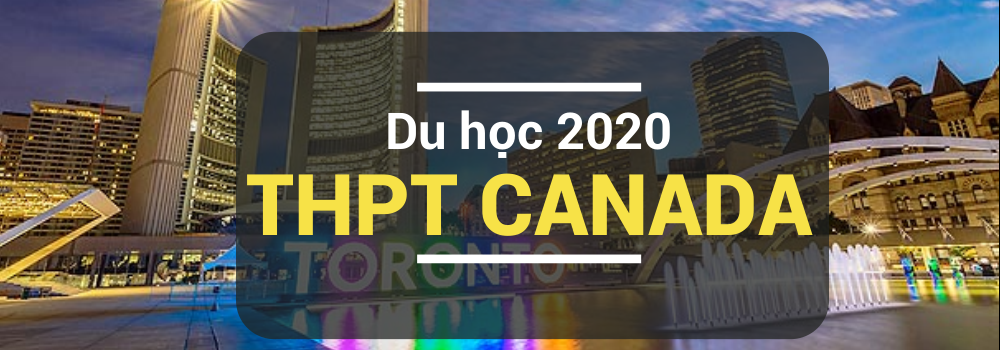 DU HỌC BẬC THPT TẠI CANADA 2020