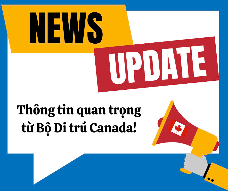 THÔNG TIN QUANG TRỌNG MỚI CẬP NHẬT THÁNG 8/2024 TỪ BỘ DI TRÚ CANADA