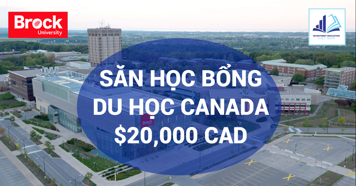 DU HỌC CANADA TRONG TẦM TAY VỚI HỌC BỔNG TRƯỜNG BROCK UNIVERSITY 2019/2020